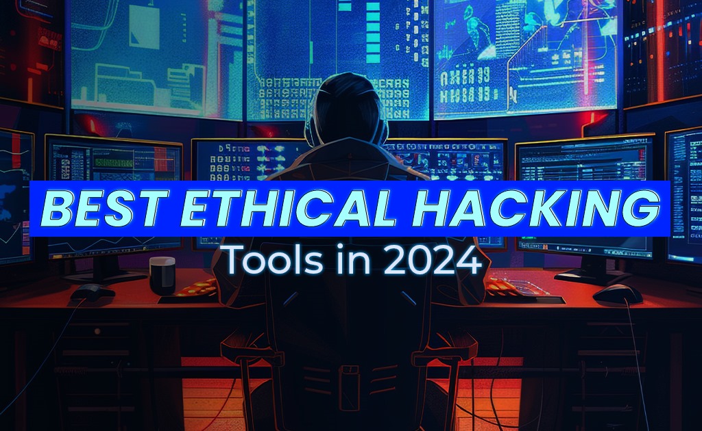 Ethical Hacking Tools